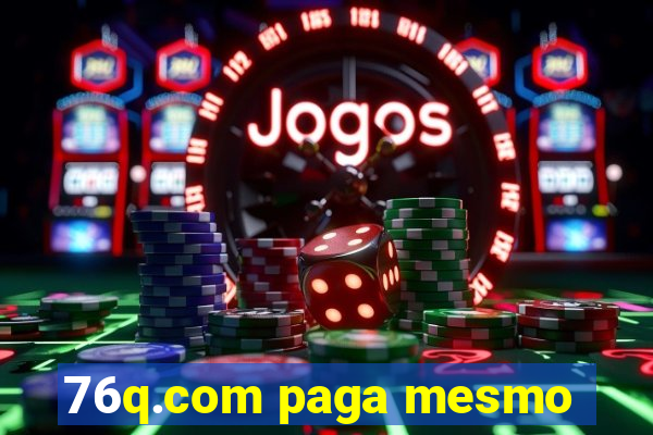 76q.com paga mesmo